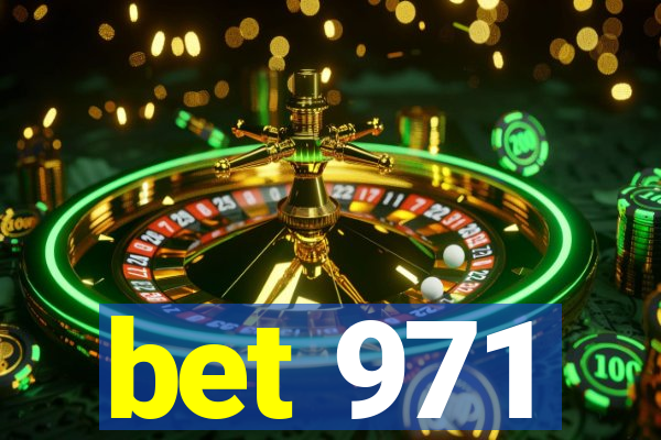 bet 971